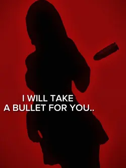 Take bullet for youπ«