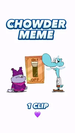 CHOWDER MEME 💜