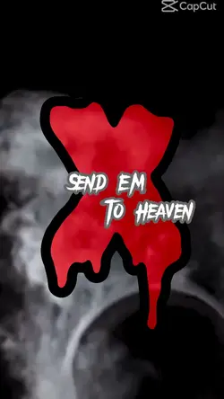 Send em to Heaven😈