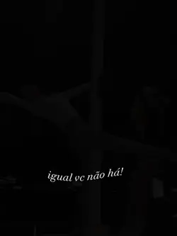 igual você não há!<3