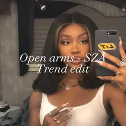 Open arms - SZA 💗