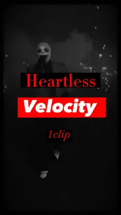 Heartless💔 velocity