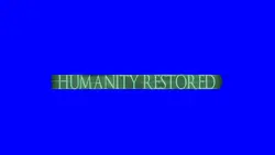 “Humanity Restored”