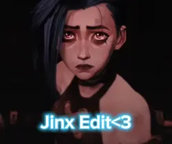 Jinx Edit<3