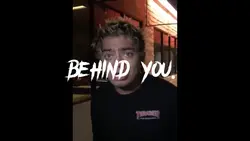 BEHIND YOU.