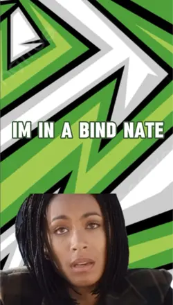 Im in a bind nate