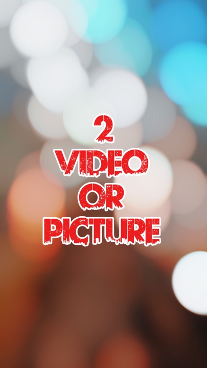 2 video or picture 