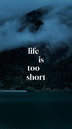 Life is too short