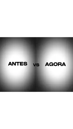 antes x agora 