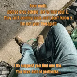 Dear math…