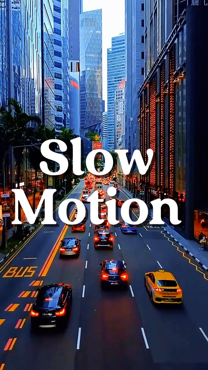 Slow motion 