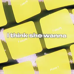 I THINK SHE WANNA ❤️