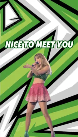 Nice to meet you