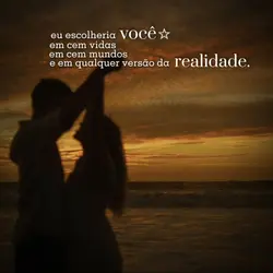 eu escolheria você..