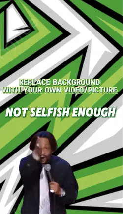 Not Selfish Enough