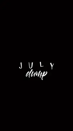 •July Dump