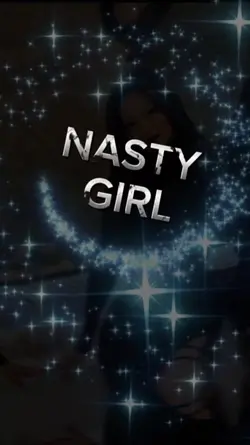 Nasty Naughty Girl