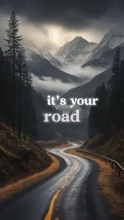 It’s your road 