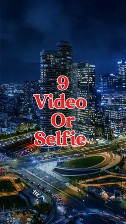 9 video or selfie 