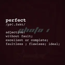 Define “Perfect” 
