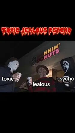 Toxic jealous psycho