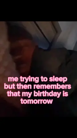 my bday is tmrw! 🎉