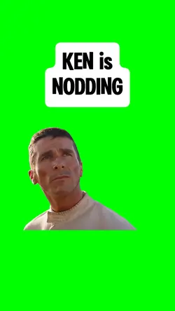 KEN is NODDING
