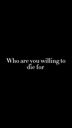 Willing to die for 