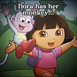 Dora Has Her Monkey