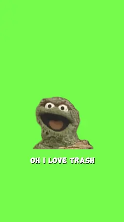 I love trash