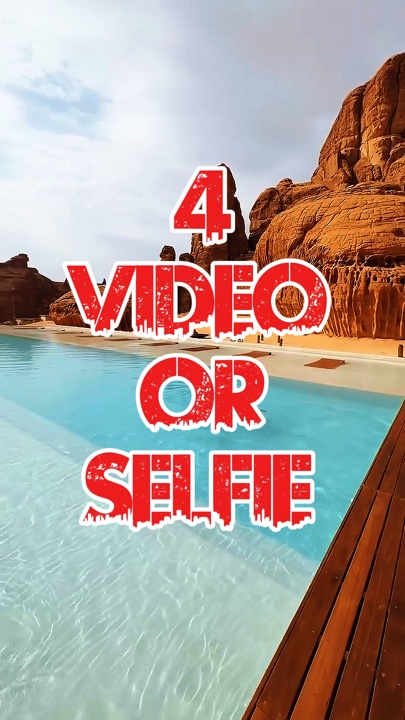 4 video or selfie 
