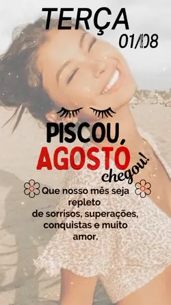Chegou Agosto!!