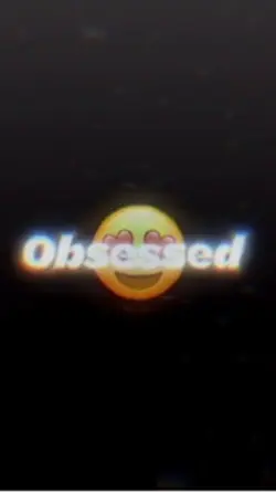Obsessed With You?