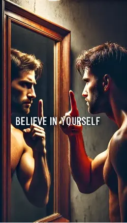 Believe in yourself 