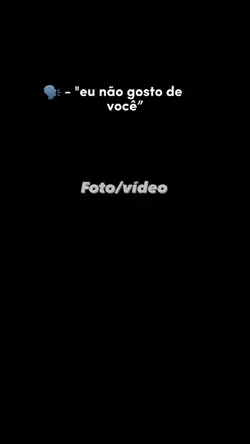 Não gosto de vc