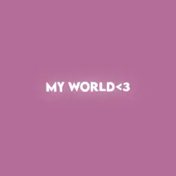 My world <3