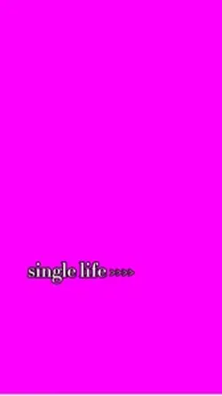 single life >>>>