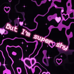 Super Shy >_<