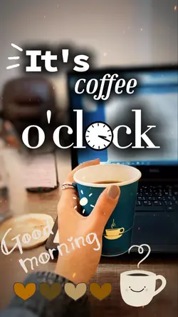 it's coffee o'clock 