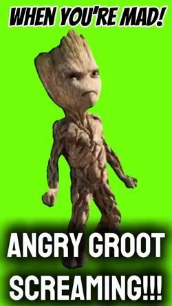 ANGRY GROOT SCREAMS!