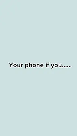 Your phone if you 