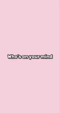 Who’s on your mind?