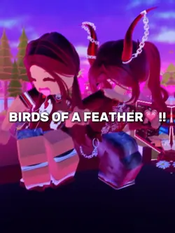 BIRDS OF A FEATHER 💗