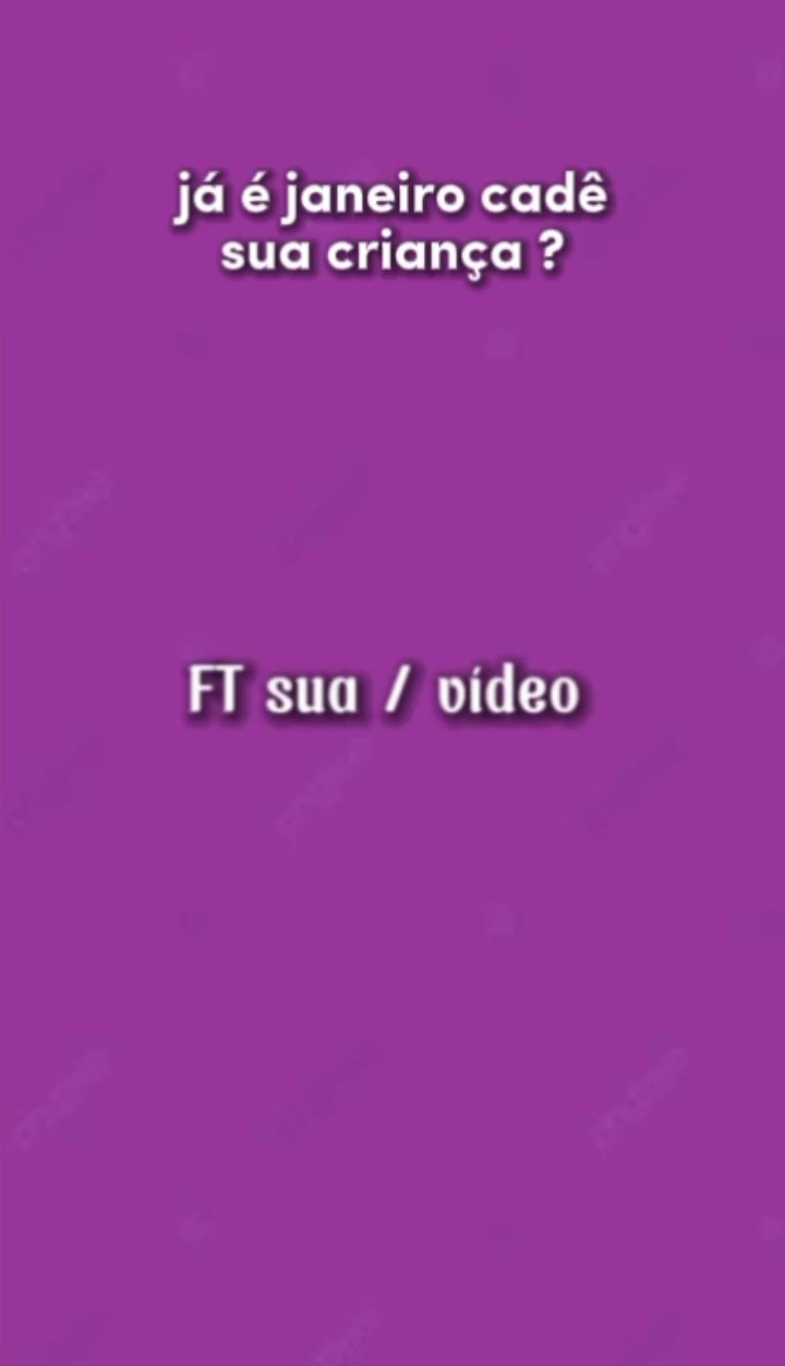 cadê sua criança ?