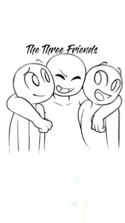 My Three Friends