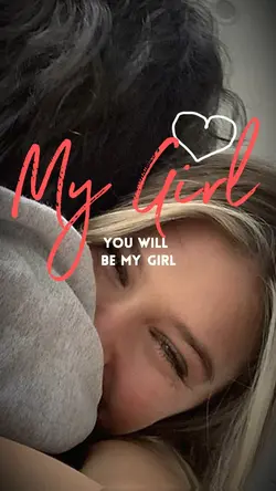 You will be my girl 