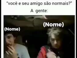 vocês são assim? kkk