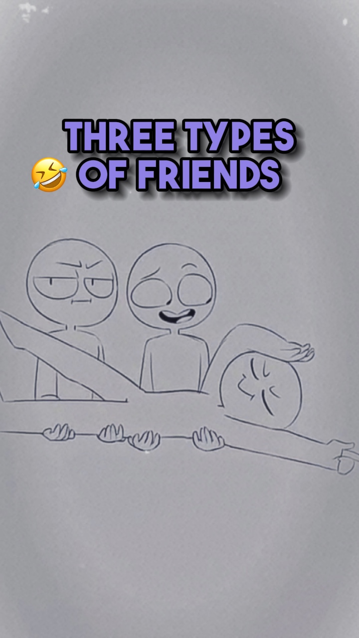 Types of friends🤣