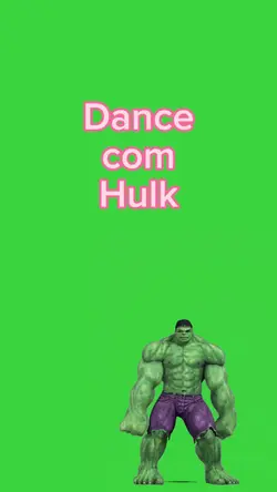 Dance com o Hulk
