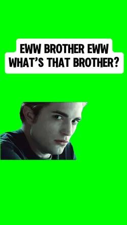 EWWW BROTHE